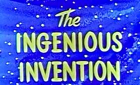 The Ingenious Invention